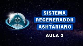 SRA | Sistema Regenerador Ashtariano | Aula 2