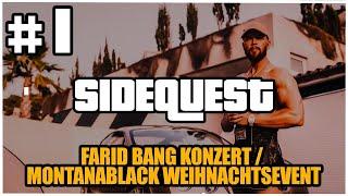 SIDEQUEST #1 -  @faridbang Konzert + @montanablack Weihnachtsevent