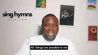 All things are possible Hymn | Sacred Hymns with Lyrics | Most popular Nigerian Hymn