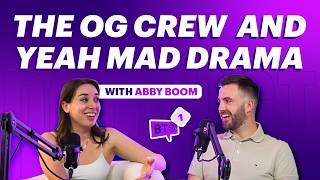 Abby Boom: THE OG CREW, Yeah Mad Controversy and Crazy Fan Encounters | Behind The Screens Podcast