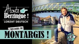 L'histoire de Montargis... A Toute Berzingue !