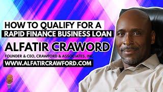 How to Qualify For a Rapid Finance Business Loan - Alfatir Crawford