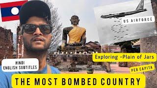 The most Bombed country in the world  | Phonsavan, Laos