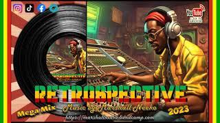 Retrospective 2023 (Marshall Neeko Remixes) Sizzla, Bounty Killer, Capleton, Bob Marley & many more!