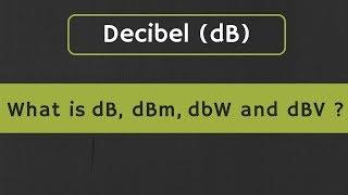 Decibel (dB): What is dB, dBm, dBW, and dBV in Electronics? Difference between dB and dBm