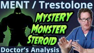 MENT / Trestolone - Mystery Monster Steroid - Doctor's Analysis