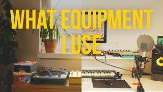 What Equipment I Use