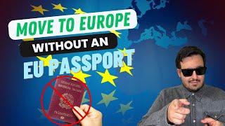 How to Move to Europe without an EU Passport in 2023 (Best 5 VISA Options to Achieve This!)