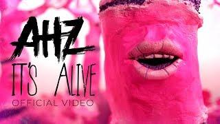 AHZ - It's Alive (Official Music Video)