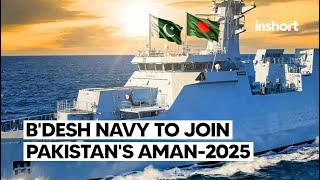 Bangladesh Navy to join Pakistan's "AMAN-2025" A bold strategic move challenging India | InShort