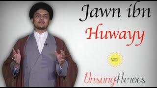 JAWN IBN HUWAYY | UNSUNG HEROES | ENGLISH