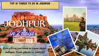 The Ultimate Jodhpur 2 days Itinerary | Top 10 things to do in Jodhpur | Food & Places