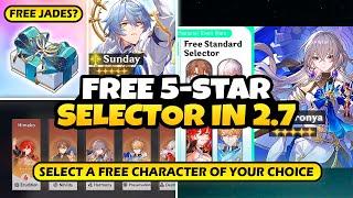 NEW UPDATE! FREE 5 STAR CHARACTER SELECTOR IN 2.7 & 1600 FREE JADES OR 10 PULLS - Honkai: Star Rail