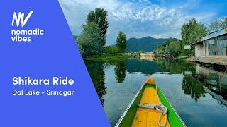 Shikara Ride - Dal Lake, Srinagar | Kashmir Vibes | nomadicVibes | 4K