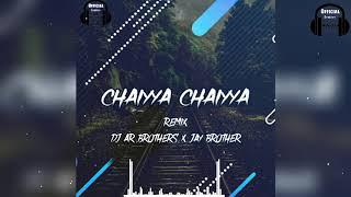 Chaiyya Chaiyya (Remix) - DJ Ar Brothers X DJ MrJay Brothers - (Official Remixes)