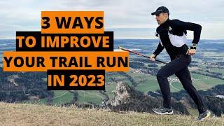 3 EASY WAYS to IMPROVE your Trail Run in 2023 | Trail Running | Tips