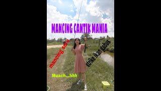 Mancing ambyar - Fishing mania - mancing mania - mancing cantik - fishing girl - strike ikan gabus