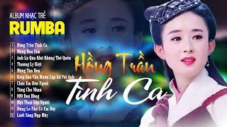 Hồng Trần Tình Ca , Mộng Hoa Sim - ALBUM RUMBA 8x9x Hot Tiktok - LK Nhạc Trẻ Rumba Đặc Biệt