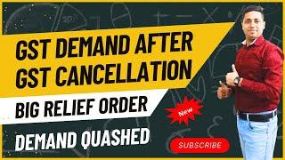 GSt Demand After Cancellation of Gst Registration Big Relief by Hon'ble Court