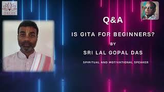 Q&A - Is Gita for beginners or for advanced