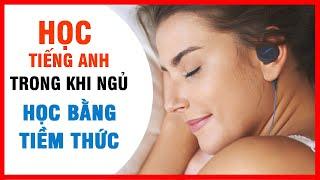 Học Tiếng Anh Trong Khi Ngủ - Học Tiếng Anh Bằng Tiềm Thức