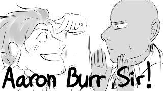 Aaron Burr, Sir || Hamilton Animatic