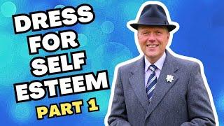 HOW TO DRESS TO BOOST YOUR SELF ESTEEM | PART 1