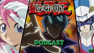 Yu-Gi-Oh Arc-V Podcast #8: Episodes 143-145   W/ Xyzeon, Yuto