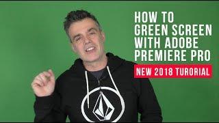 How to Green Screen using Adobe Premiere Pro CC 2018