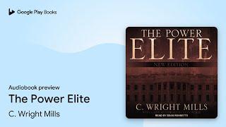 The Power Elite by C. Wright Mills · Audiobook preview