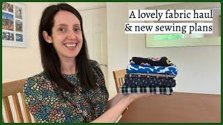 A LOVELY FABRIC HAUL & NEW SEWING PLANS!