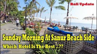 Sunday Morning In Sanur Beach Area..!! How Is It ..?? Which Hotel Is The Best..??? Sanur Bali Update