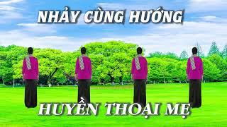 Nhảy cùng hướng - Huyền thoại mẹ - Khiêu vũ Mai Lương - Học nhảy dân vũ