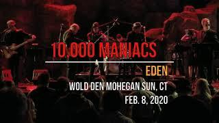 10,000 Maniacs - Eden - Wolf Den Mohegan Sun CT Feb 8, 2020