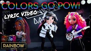 Colors Go Pow!   | Official Lyric Video | Rainbow High