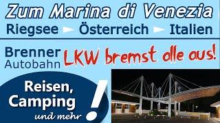 Vom Riegsee zum Marina di Venezia (Italien) | LKW bremst alle aus | Stau am Brenner | ReiseVLOG