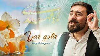 Seyyid Peyman  - Yar Gəlir (Official Video)