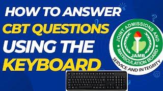 HOW TO ANSWER JAMB CBT QUESTIONS USING THE KEYBOARD #jamb #cbt #cbtquestions #jambquestions #exam
