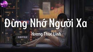 Đừng Nhớ Người Xa - Hoang Thuc Linh (Lyrics) - Nhạc Bolero Trữ Tình Nhẹ Nhàng