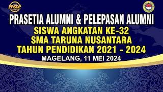 PRASETYA ALUMNI SISWA ANGKATAN KE-32 SMA TARUNA NUSANTARA TAHUN PENDIDIKAN 2021 - 2024