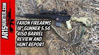 Faxon Firearms 18" GUNNER 5.56 QPQ Barrel Review & Hunt Report