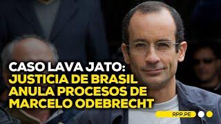 Caso Lava Jato: Justicia de Brasil anula procesos de Marcelo Odebrecht #ROTATIVARPP | ENTREVISTA