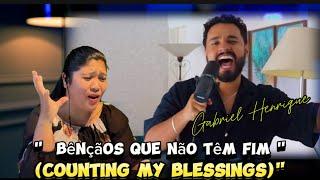 Gabriel Henrique - Bênçãos Que Não Têm Fim (Counting My Blessings) #reactionvideo