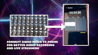 HOW TO CONNECT AUDIO MIXER TO PHONE FOR AUDIO  BETTER AUDIO RECORDING AND LIVE STREAMING