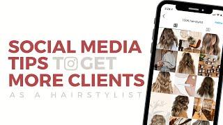 Social Media Tips To Get More Clients as a Hairstylist