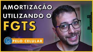 Como usar o FGTS para AMORTIZAR PRESTAÇÕES do financiamento pelo APP