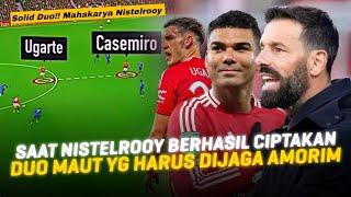 Tinggalkan Mahakarya Untuk Amorim!! Lihat Bagaimana Nistelrooy Ciptakan Duet Maut Ugarte & Casemiro