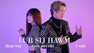 Lub Sij Hawm - T-Rain | Ft. Huab Vwj (Official music video)