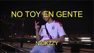 LETRA/LYRICS | Nickzzy - No toy en Gente | #SPANISHDRILL 