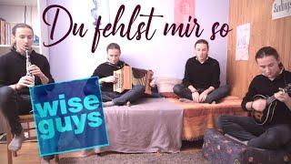 Wise Guys - Du Fehlst mir So (cover)